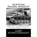 Achtung Panzer, Marsch!: With the 1st German Panzer Division: Formation to the Fall of France, 1935-40