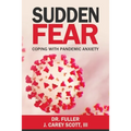 Sudden Fear: Coping With Pandemic Anxiety