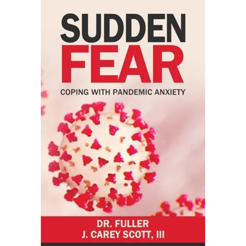 Sudden Fear: Coping With Pandemic Anxiety