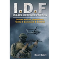 Idf: Israel Defence Forces - Ground Forces, Operations, Units & Command & Control