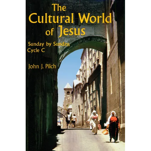 The Cultural World of Jesus: Sunday by Sunday, Cycle C