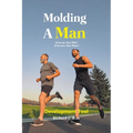 Molding A Man