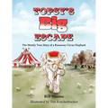 Topsy's Big Escape: The Mostly True Story of a Runaway Circus Elephant