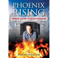 Phoenix Rising: Terror Victim to Burn Survivor