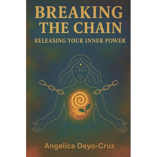 Breaking The Chain: Releasing your Inner Power