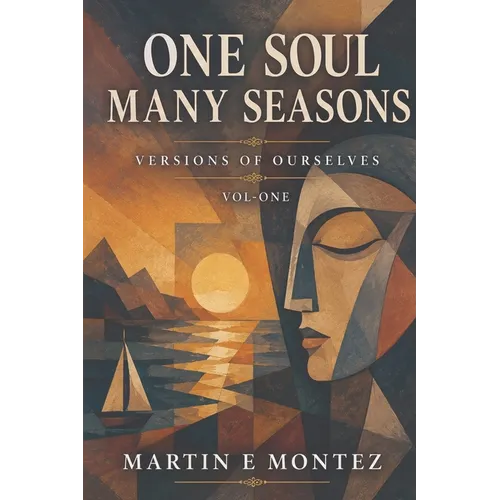 One Soul Many Seasons: Versions of Ourselves
