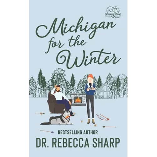 Michigan for the Winter: A Standalone Romantic Comedy