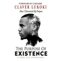 The Purpose of Existence: How I Discovered My Purpose
