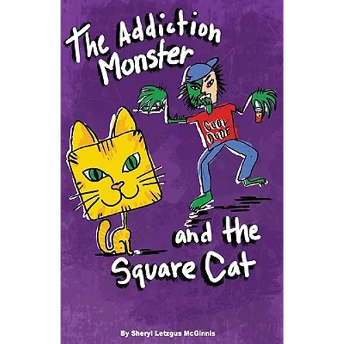 The Addiction Monster and the Square Cat