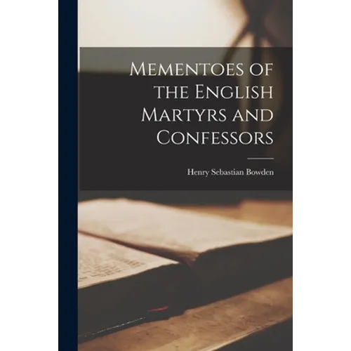 Mementoes of the English Martyrs and Confessors