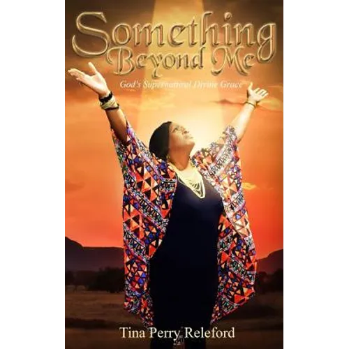 Something Beyond Me: God's Supernatural Divine Grace