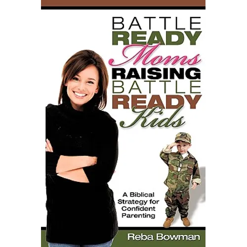 Battle-Ready Moms Raising Battle-Ready Kids