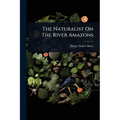 The Naturalist On The River Amazons