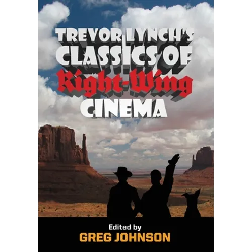 Trevor Lynch's Classics of Right-Wing Cinema