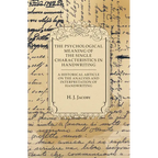 The Psychological Meaning of the Single Characteristics in Handwriting - A Historical Article on the Analysis and Interpretation of Handwriting