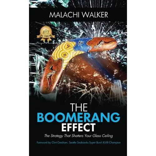 The Boomerang Effect: The Strategy That Shatters Your Glass Ceiling