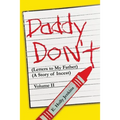 Daddy Don't Letters to My Father: (A Story of Incest) Volume II