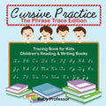 Cursive Practice: The Phrase Trace Edition: Tracing Book for Kids Children's Reading & Writing Books