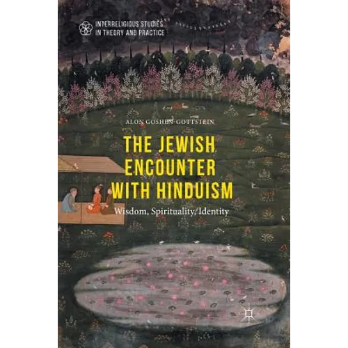The Jewish Encounter with Hinduism: History, Spirituality, Identity
