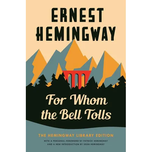 For Whom the Bell Tolls: The Hemingway Library Edition