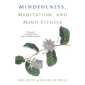 Mindfulness, Meditation, and Mind Fitness: (Spiritual Fitness, Mindset, Focus, Stress-Reduction)