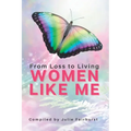 Women Like Me: From Loss To Living