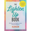 The Lighten Up Book: Affirmations and Insights to Inspire Health and Happiness (Birthday Funny Gift, for Fans of It's Ok If You're Not Ok)