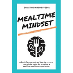 Mealtime Mindset: Reverse your picky eater by creating a positive mealtime experience
