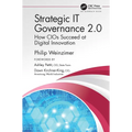 Strategic IT Governance 2.0: How CIOs Succeed at Digital Innovation