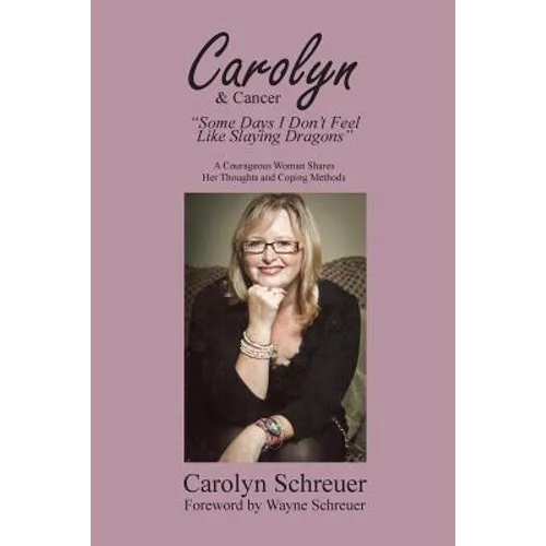 Carolyn & Cancer: Some Days I Don't Feel Like Slaying Dragons