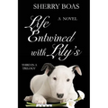 Life Entwined with Lily's: A Novel: The Final in a Trilogy