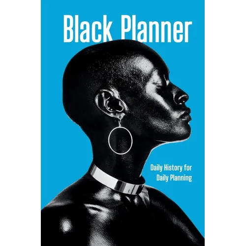 Black Planner: Daily History for Daily Planning