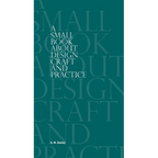 A Small Book About Design Craft and Practice