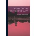 Notes On The District Of Gaya