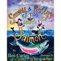 Sammy and Sally's Search for Salmon: Sammy and Sally's search for Salmon is a beautifully illustrated book about the life cycle of the Chinook or King