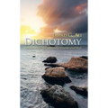 Dichotomy: Reflections and Observations of a Misunderstood Mind