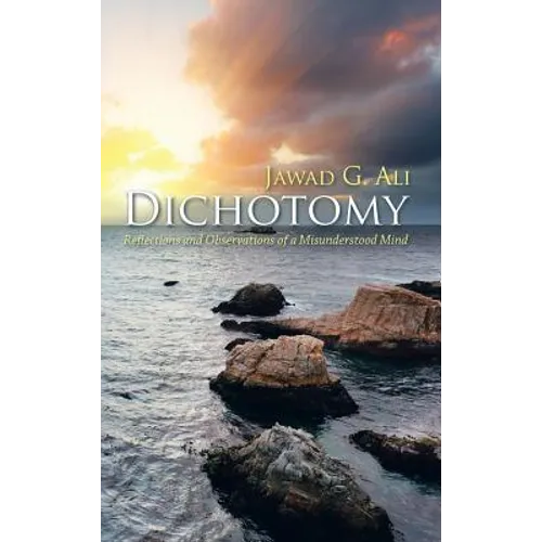 Dichotomy: Reflections and Observations of a Misunderstood Mind