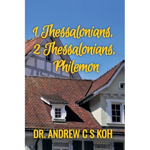 1 Thessalonians, 2 Thessalonians, Philemon