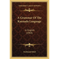A Grammar Of The Kannada Language: In English (1903)