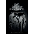 Espionage Black Book Six: Spy Tradecraft for Citizens Explained