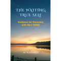 The Waiting True Self: Guidance for Discovery with the I Ching