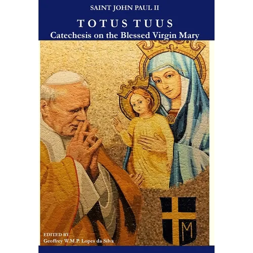 Totus Tuus: Catechesis on the Blessed Virgin Mary