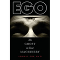 Ego: The Ghost in Your Machinery