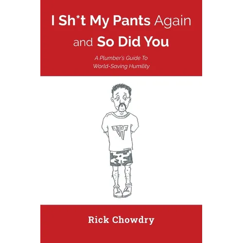 I Sh*t My Pants Again and So Did You