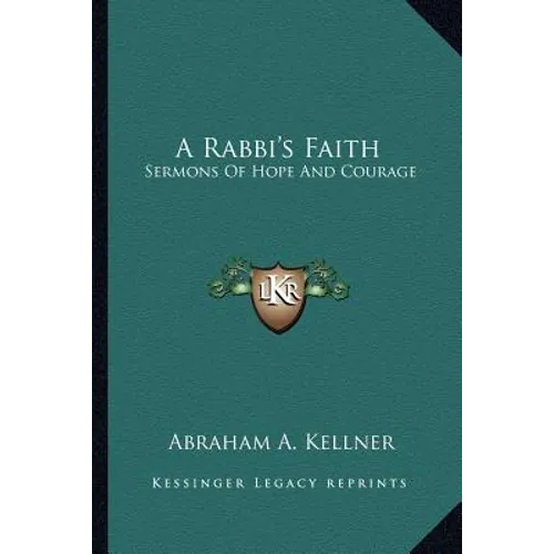 A Rabbi's Faith: Sermons Of Hope And Courage