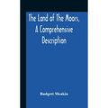The Land Of The Moors, A Comprehensive Description