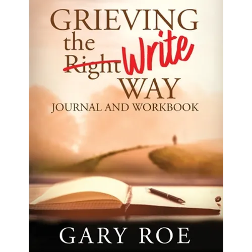 Grieving the Write Way Journal and Workbook (Large Print)