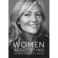 Women Negotiating: At work and at home