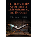 The Theory of the Naked Truth of Allah, Muhammad, and the Quran