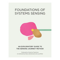 Foundations of Systems Sensing: An Exploratory Guide to the Sensing Journey Method